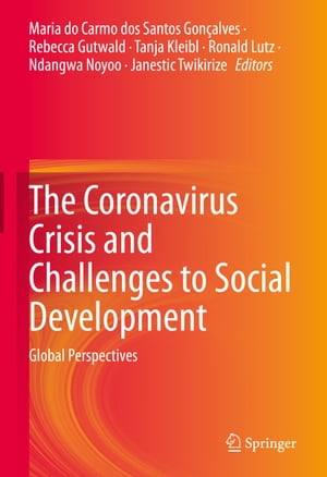 The Coronavirus Crisis and Challenges to Social Development Global Perspectives【電子書籍】