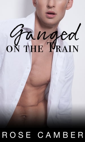 ŷKoboŻҽҥȥ㤨Ganged on the Train: MM Omega Gangbang EroticaŻҽҡ[ Rose Camber ]פβǤʤ448ߤˤʤޤ
