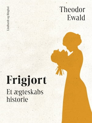 Frigjort. Et ægteskabs historie