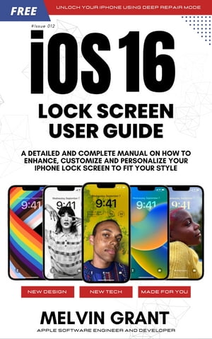 iOS 16 Lock Screen User Guide A Detailed and Complete Manual on How To Enhance, Customize and Personalize Your iPhone Lock Screen to Fit Your Style【電子書籍】[ Melvin Grant ]