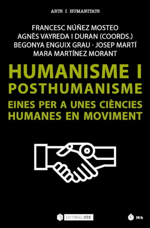 Humanisme i posthumanisme. Eines per a unes ciències humanes en moviment