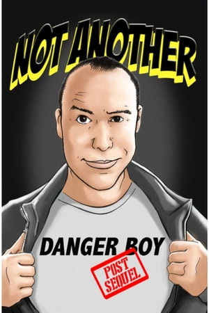 Not Another Danger Boy: Post Sequel