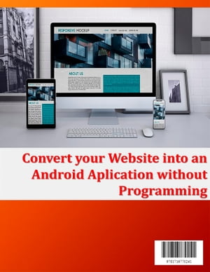 ＜p＞Self-taught guide “Turn your website into an Android application without programming knowledge”, it contains several chapters that will guide the reader to learn and acquire the basic knowledge needed to easily edit, design and mount an application, guided by screenshots to reach the goal of creating an android application without the knowledge of programming.＜/p＞画面が切り替わりますので、しばらくお待ち下さい。 ※ご購入は、楽天kobo商品ページからお願いします。※切り替わらない場合は、こちら をクリックして下さい。 ※このページからは注文できません。
