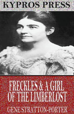Freckles & A Girl of the Limberlost【電子書