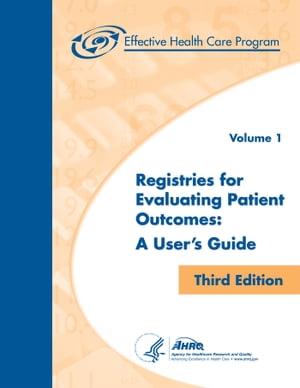 Registries for Evaluating Patient Outcomes A Users GuideŻҽҡ[ Agency for Healthcare Research and Quality/AHRQ ]