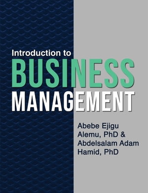 ŷKoboŻҽҥȥ㤨Introduction to Business ManagementŻҽҡ[ Abebe Ejigu Alemu PhD ]פβǤʤ186ߤˤʤޤ