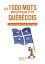 Le petit livre de - 1000 mots indispensables en quebecois