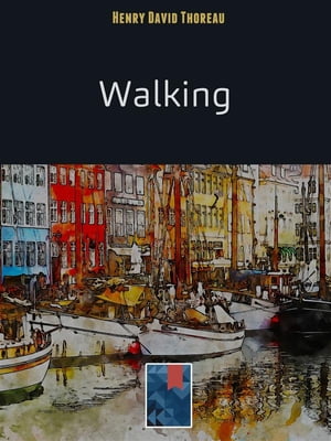 Walking【電子書籍】[ Henry David Thoreau ]