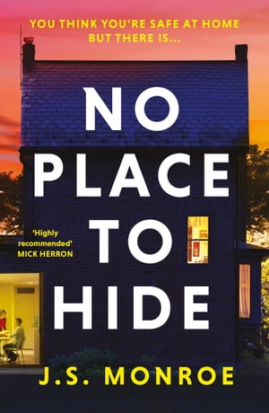 No Place to Hide The must-read, pulse-raising psychological suspense that will keep you up at night