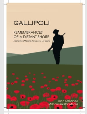 Gallipoli Remembrances of a distant shore