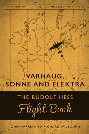 Varhaug, Sonne and Elektra The Rudolf Hess Fligh