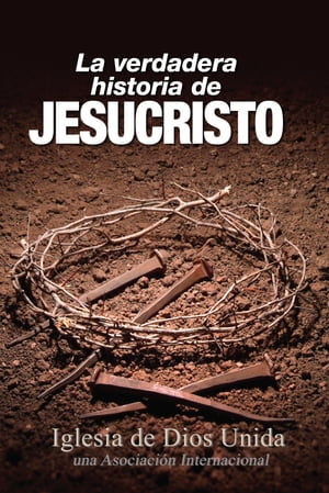 La verdadera historia de Jesucristo