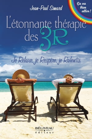 L’?tonnante th?rapie des 3R Je Relaxe, je Respire, je Ralentis