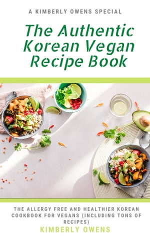 The Authentic Korean Vegan Recipe Book