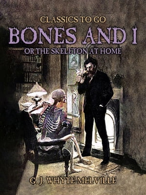 Bones And I, Or The Skeleton At Home