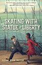 ŷKoboŻҽҥȥ㤨Skating with the Statue of LibertyŻҽҡ[ Susan Lynn Meyer ]פβǤʤ854ߤˤʤޤ