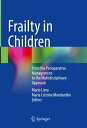 Frailty in Children From the Perioperative Management to the Multidisciplinary Approach