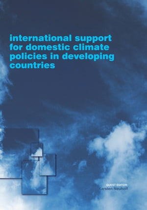 International Support for Domestic Climate Policies in Developing Countries【電子書籍】[ Karstan Neuhoff ]