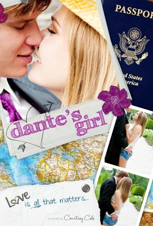 Dante's Girl The Paradise Diaries, #1【電子書籍】[ Courtney Cole ]