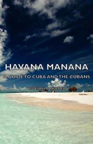 Havana Manana - A Guide to Cuba and the CubansŻҽҡ[ Consuelo Hermer ]