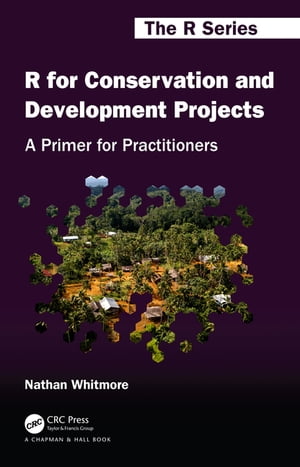 ŷKoboŻҽҥȥ㤨R for Conservation and Development Projects A Primer for PractitionersŻҽҡ[ Nathan Whitmore ]פβǤʤ13,838ߤˤʤޤ