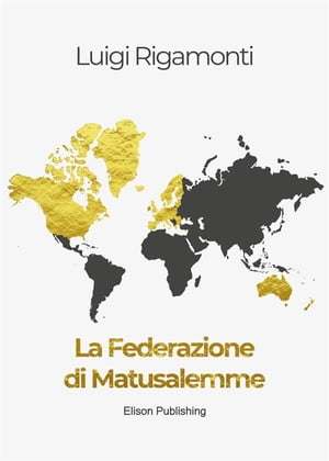 La Federazione di Matusalemme【電子書籍】[ Luigi Rigamonti ]
