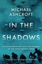 In the Shadows The extraordinary men and women of the Intelligence Corps【電子書籍】 Michael Aschroft