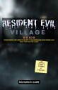 Resident Evil: Village Guide Everything you Need to Know: Walkthrough, Strategies and Best Tips for the game【電子書籍】 RICHARD R. CARR