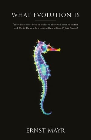 What Evolution Is From Theory to Fact【電子書籍】[ Ernst Mayr ]