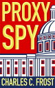 Proxy Spy【電子書籍】[ Charles Frost ]