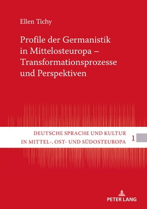Profile der Germanistik in Mittelosteuropa – Transformationsprozesse und Perspektiven