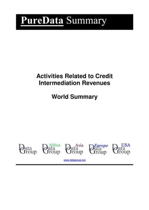 Activities Related to Credit Intermediation Revenues World Summary Market Values &Financials by CountryŻҽҡ[ Editorial DataGroup ]