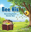 Bee His Becoming God 039 s Worker Bee【電子書籍】 Gem Lieser