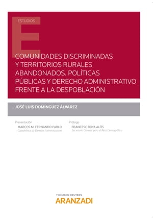 Comunidades discriminadas y territorios rurales abandonados. Políticas públicas y derecho administrativo frente a la despoblación