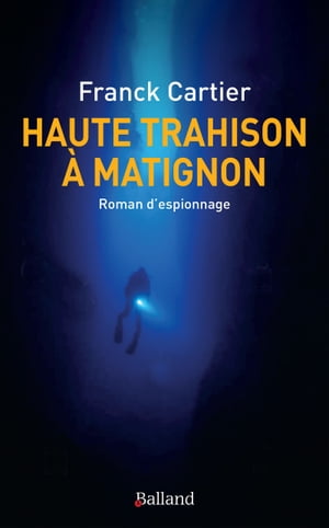 Haute trahison ? Matignon Roman d’espionnage