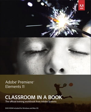 Adobe Premiere Elements 11 Classroom in a Book【電子書籍】 . Adobe Creative Team