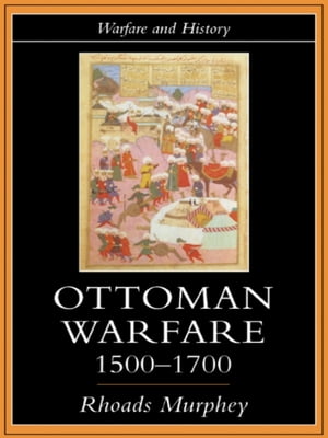 Ottoman Warfare, 1500-1700