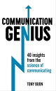 Communication Genius 40 Insights From the Science of Communicating