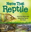 Name That Reptile: With Fun Facts and Matching Games For Kids