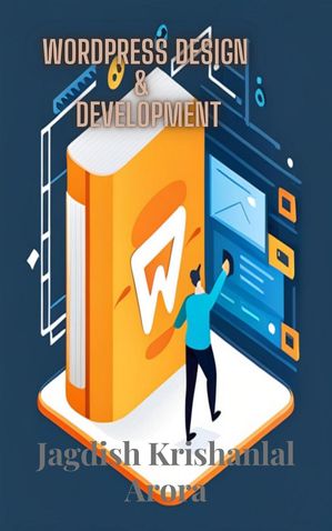 WordPress Design and Development【電子書籍】[ Jagdish Krishanlal Arora ]