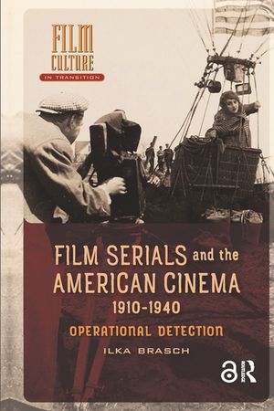 Film Serials and the American Cinema, 1910-1940