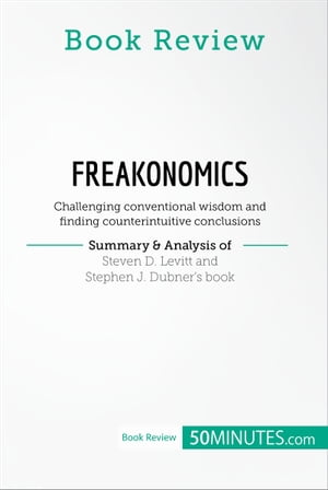 Book Review: Freakonomics by Steven D. Levitt and Stephen J. Dubner