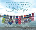 Saltwater Mittens from the Island of Newfoundland More than 20 heritage designs to knit【電子書籍】 Christine LeGrow