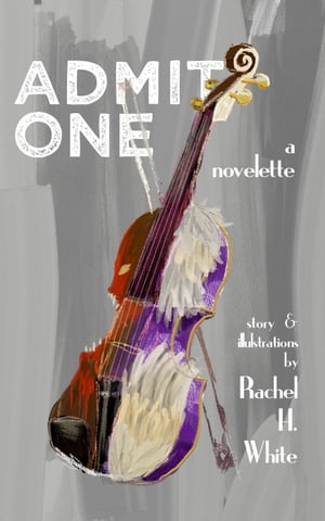 ŷKoboŻҽҥȥ㤨Admit One: A NoveletteŻҽҡ[ Rachel H. White ]פβǤʤ150ߤˤʤޤ