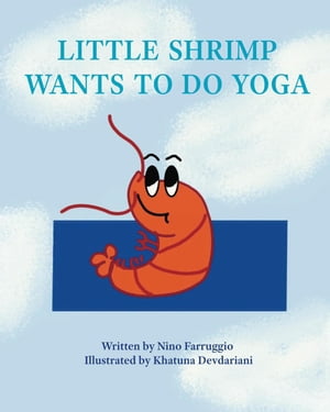 Little Shrimp Wants to do Yoga