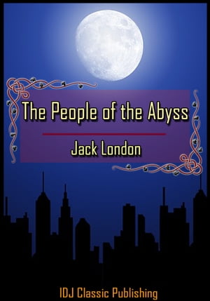 The People of the Abyss [Full Classic Illustration]+[Free Audio Book Link]+[Active TOC]