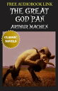 THE GREAT GOD PAN Classic Novels: New Illustrate