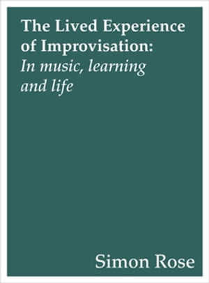 The Lived Experience of Improvisation