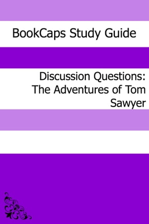 Discussion Questions: The Adventures of Tom Sawyer