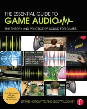 The Essential Guide to Game Audio